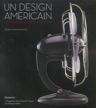 Un design américain. Le streamline de 1930 à nos jours