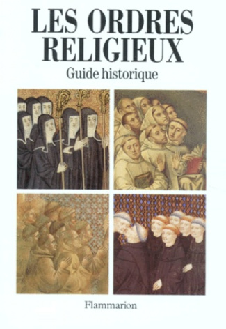 LES ORDRES RELIGIEUX. Guide historique