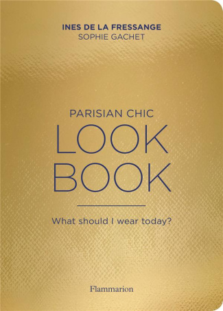 PARISIAN CHIC - LOOK BOOK - WHAT SHOULD I WEAR TODAY ? - ILLUSTRATIONS, COULEUR