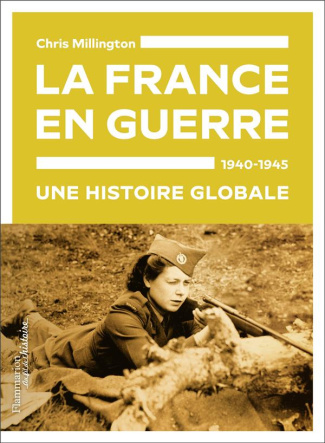 La France en guerre, 1940-1945. Une histoire globale