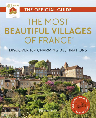 THE MOST BEAUTIFUL VILLAGES OF FRANCE - DISCOVER 164 CHARMING DESTINATIONS - ILLUSTRATIONS, COULEUR
