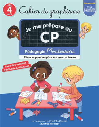 Cahier de graphisme Je me prépare au CP. Pédagogie Montessori, mieux apprendre grâce aux neuroscienc
