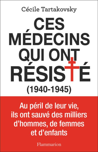 Ces médecins qui ont résisté (1940-1945)