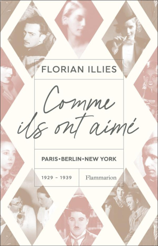 Comme ils ont aimé. Paris-Berlin-New York 1929-1939