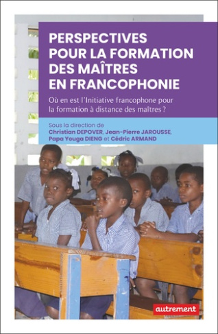 Perspectives pour la formation des maîtres en Francophonie. Où en est l’Initiative francophone pour