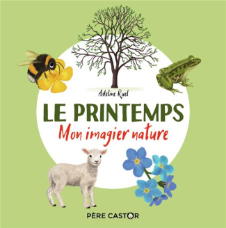 Le printemps. Mon imagier nature