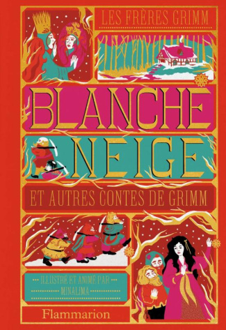 Blanche-Neige et autres contes de Grimm. Illustré et animé par MinaLima