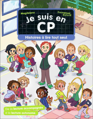 Je suis en CP : Histoires à lire tout seul