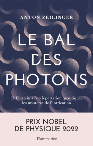 Le bal des photons. D'Einstein à la téléportation quantique