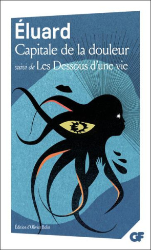 Capitale de la douleur suivi de Les Dessous d'une vie. Ou La Pyramide humaine