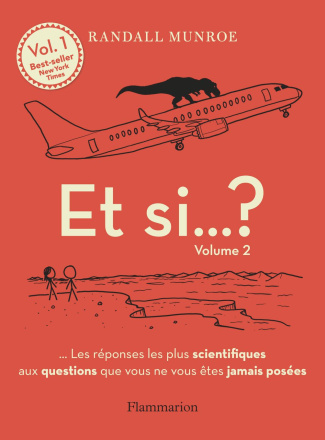 Et si... ? Tome 2, ... Les réponses les plus scientifiques aux questions que vous ne vous êtes jamai