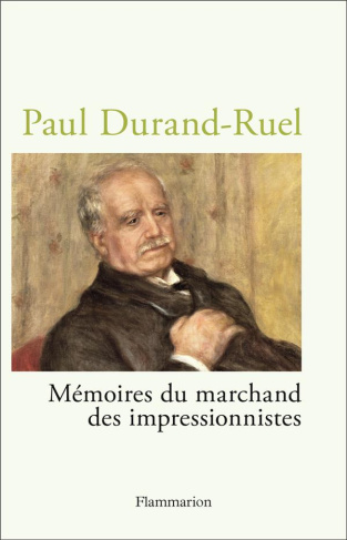 Paul Durand-Ruel. Mémoires du marchand des impressionnistes