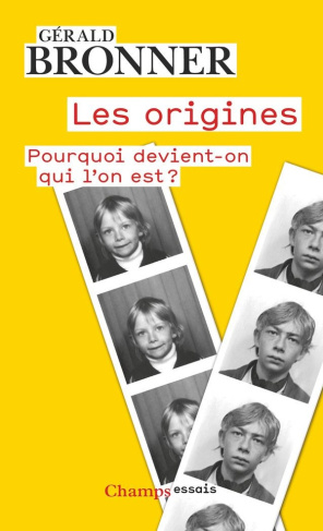 Les origines. Pourquoi devient-on qui l'est ?