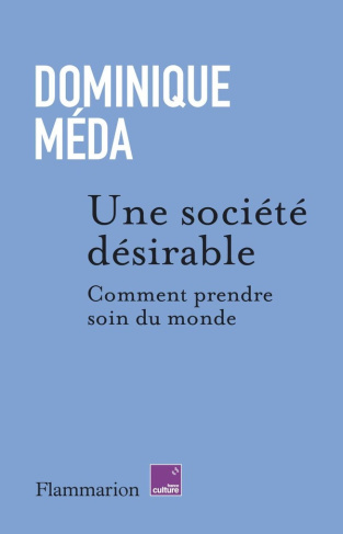 Une société désirable. Comment prendre soin du monde