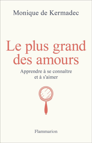 Le plus grand des amours. Apprendre à se connaître et à s'aimer