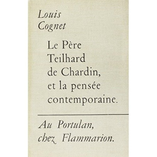 Le Père Teilhard de Chardin et la pensée contemporaine