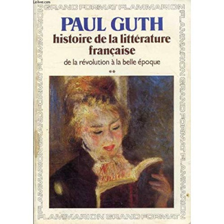 HISTOIRE DE LA LITTERATURE FRANCAISE T2 DE LA REVOLUTION A LA BELLE EPOQUE