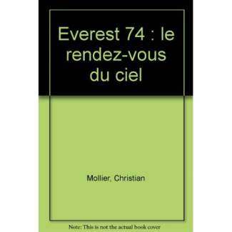 EVEREST 74 : LE RENDEZ-VOUS DU CIEL - - PREFACE - PHOTOGRAPHIES