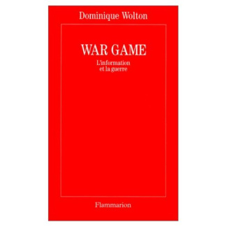 War Game. L'information et la guerre