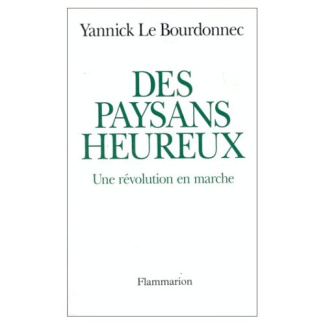 Des paysans heureux. Une révolution en marche