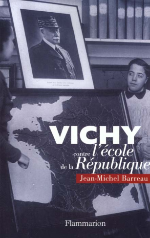 Vichy contre l'école de la République. Théoriciens et théories scolaires de la "Révolution nationale