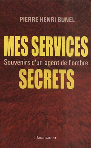 Mes services secrets. Souvenirs d'un agent de l'ombre
