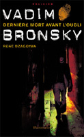 Vadim Bronsky . Dernière mort avant l'oubli