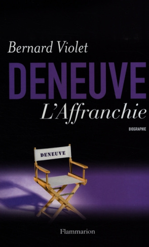Deneuve, l'Affranchie. Biographie