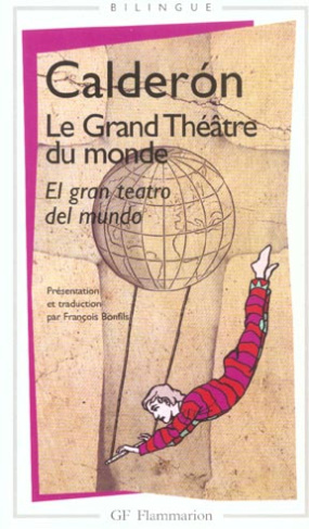 Le grand théâtre du monde. Edition bilingue français-espagnol