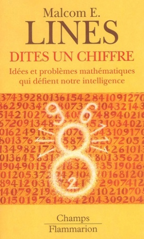Dites un chiffre. Idées et problèmes mathématiques qui défient notre intelligence