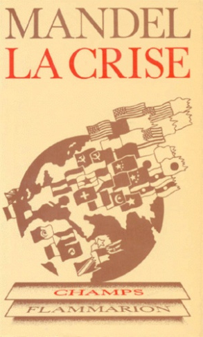 LA CRISE. Les faits, leur interprétation marxiste