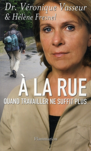 A la rue. Quand travailler ne suffit plus...