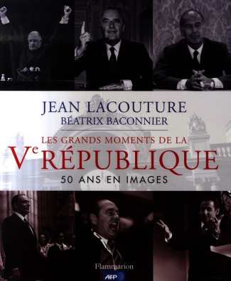 Les grands moments de la Ve République. 50 ans en images