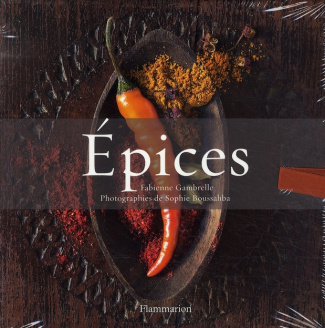 Epices. 2 volumes : L'histoire des épices ; Le goût des épices