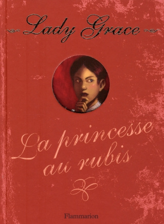 Lady Grace Tome 5 : La princesse aux rubis