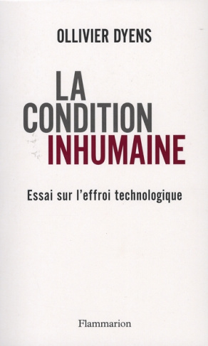 La condition inhumaine. Essai sur l'effroi technologique