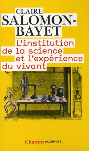 L'institution de la science et l'expérience du vivant. Méthode et expérience à l'Académie royale des