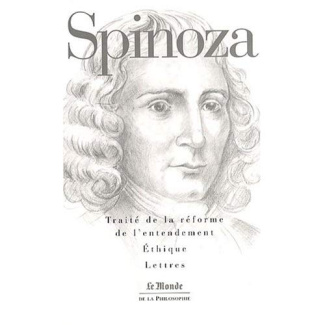 Traité de la réforme de l'entendement ; Ethique ; Lettres