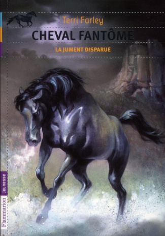 Cheval fantôme Tome 7 : La jument disparue