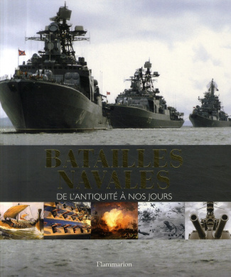 Batailles navales. De l'antiquité à nos jours