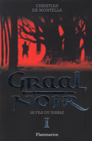 Graal Noir Tome 1 : Le fils du diable