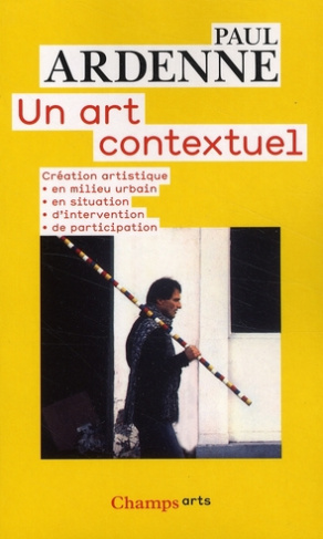 Un art contextuel. Création artistique en milieu urbain, en situation, d'intervention, de participat