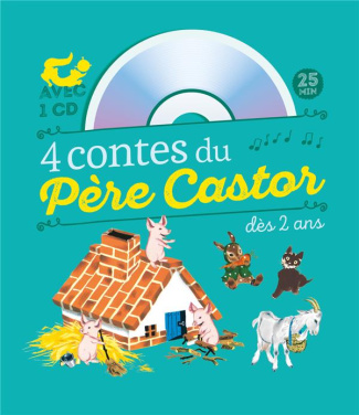 4 contes du Père Castor à écouter dès 2 ans. Avec 1 CD audio