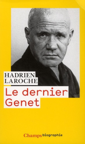 Le dernier Genet. Histoire des hommes infâmes, Edition revue et augmentée