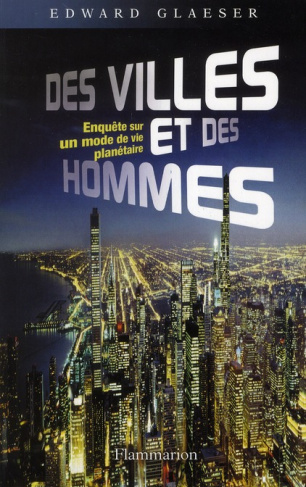Des villes et des hommes. Enquête sur un mode de vie planétaire