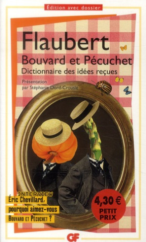 Bouvard et Pécuchet. Avec des fragments du second volume, dont le Dictionnaire des idées reçues