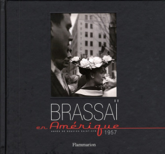Brassaï en Amérique 1957