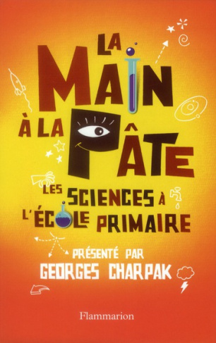 La main à la pâte. Les sciences à l'école primaire
