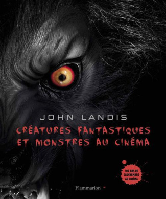 Créatures fantastiques et monstres au cinéma. 100 ans de cauchemar