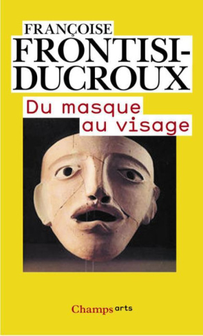 Du masque au visage. Aspects de l'identité en Grèce ancienne, Edition revue et corrigée